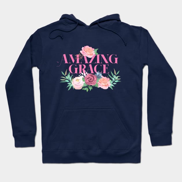 Amazing Grace Christian Women's Apparel and Gifts Hoodie by BeLightDesigns